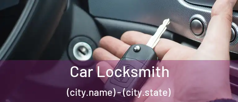 Car Locksmith (city.name) - (city.state)